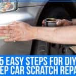 5 Easy Steps For DIY Deep Car Scratch Repair