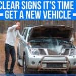 7 Clear Signs It's Time To Get A New Vehicle