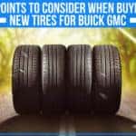 5 Points To Consider When Buying New Tires For Buick GMC