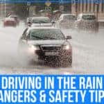 Driving In The Rain - Dangers & Safety Tips!