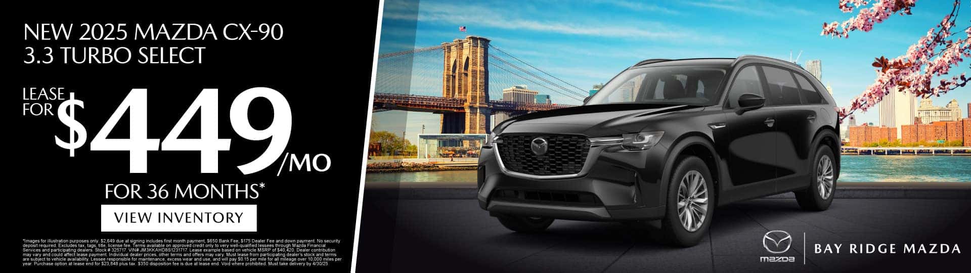 NEW 2025 MAZDA CX-90 3.3 TURBO SELECT "LEASE FOR $449 / MO FOR 36 MONTHS* "