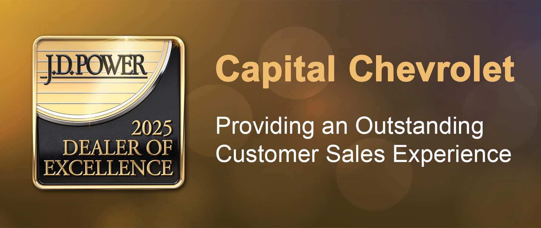 Capital Chevrolet recognized as a 2025 J.D. Power Dealer of Excellence for providing an outstanding customer sales experience. Includes J.D. Power award badge.