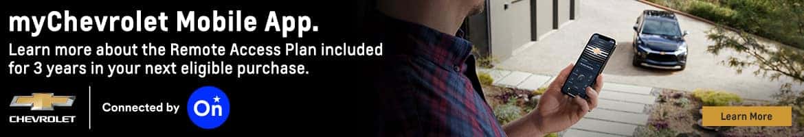 myChevrolet Mobile App. Learn more about the Remote Access Plan included for 3 years in your next eligible purchase.