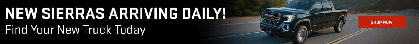 NEW SIERRAS ARRIVING DAILY! Find Your New Truck Today