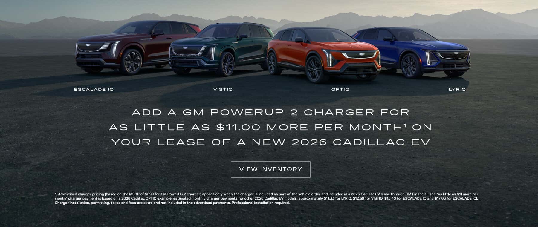 ADD A GM POWERUP 2 CHARGER FOR AS LITTLE AS $11.00 MORE PER MONTH' ON YOUR LEASE OF A NEW 2026 CADILLAC EV