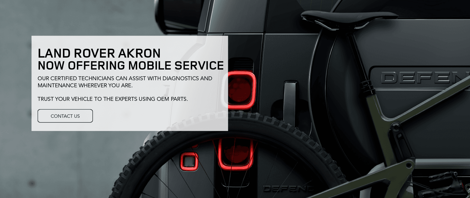 OUR CERTIFIED TECHNICIANS CAN ASSIST WITH DIAGNOSTICS AND MAINTENANCE WHEREVER YOU ARE. TRUST YOUR VEHICLE TO THE EXPERTS USING OEM PARTS.