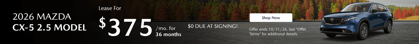 2026 Mazda CX-5 2.5 MODEL Subtext - Lease for $375/mo. for 36 months $0 DUE AT SIGNING!