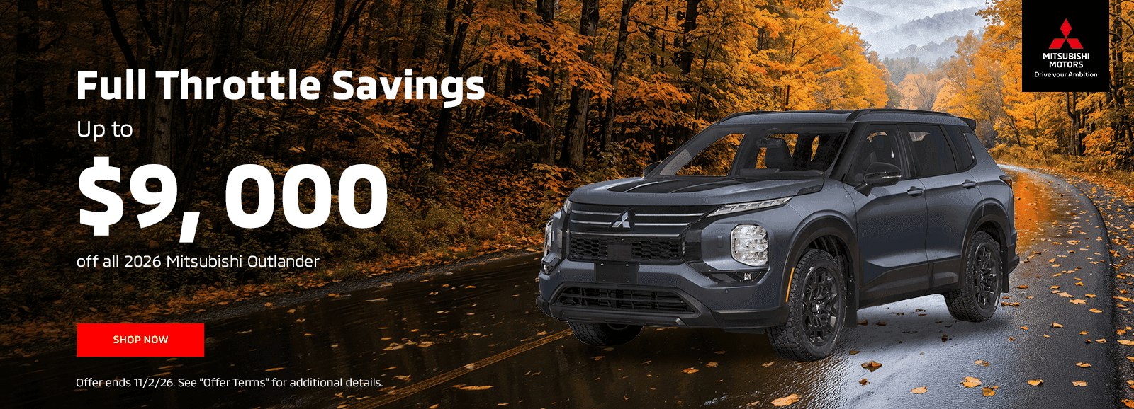 Full Throttle Savings Subtext:Up to $9, 000 off all 2026 Mitsubishi Outlander