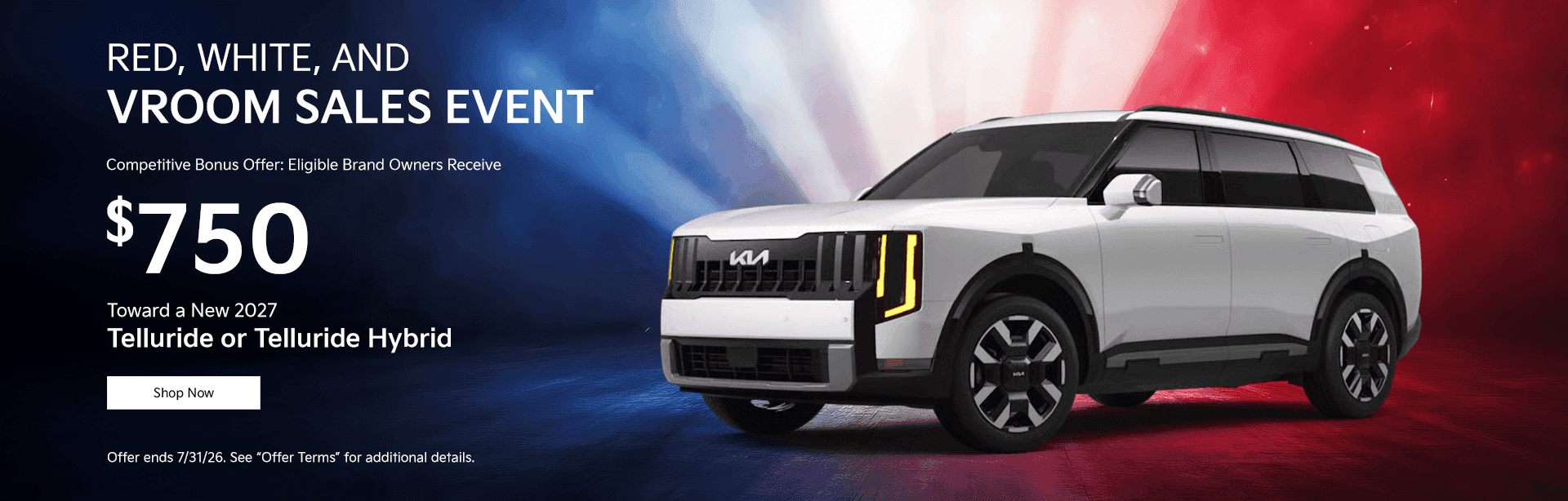 RED, WHITE, AND VROOM SALES EVENT Competitive Bonus Offer: Eligible Brand Owners Receive $750 Toward a New 2027 Telluride or Telluride Hybrid