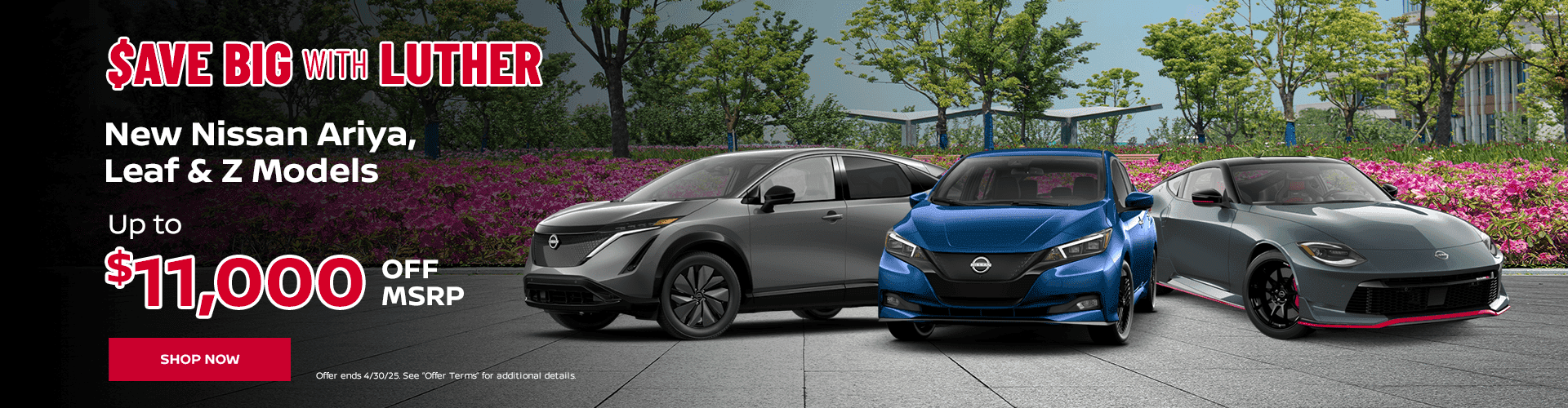 $ave Big with Luther New Nissan Ariya, Leaf & Z Models up to $11,000 OFF MSRP