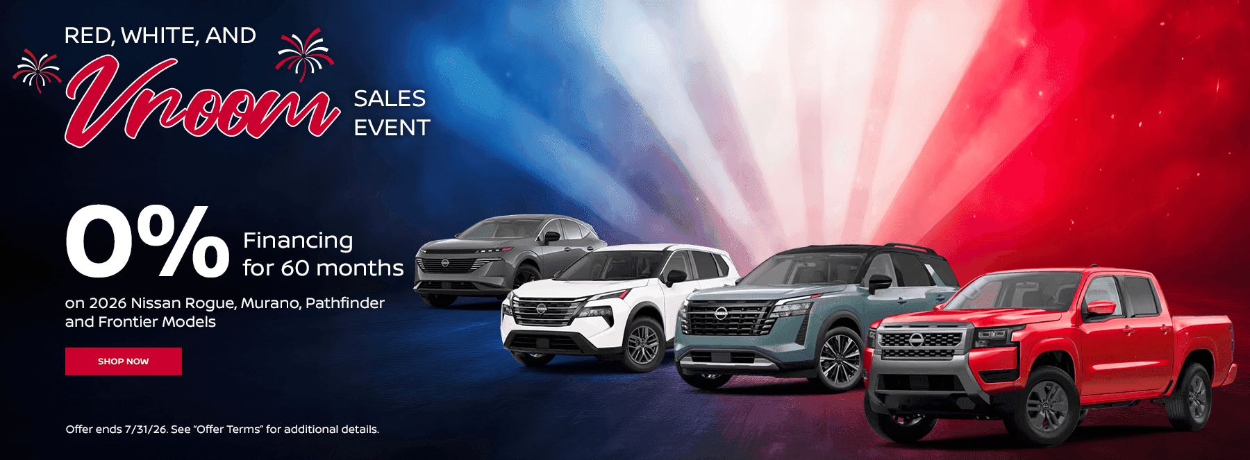 RED, WHITE, AND VROOM SALES EVENT 0% Financing for 60 months on 2026 Nissan Rogue, Murano, Pathfinder and Frontier Models