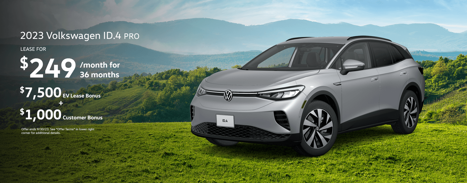 2023 Volkswagen ID. 4 Pro Translated Headline SUBTEXT Lease for $249 / mo for 36 months $7,500 EV Lease Bonus and a $1,000 Customer Bonus