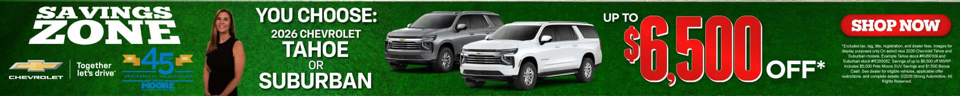 You Choose: 2026 Chevrolet Tahoe or Suburban! Up to $6,500 Off*