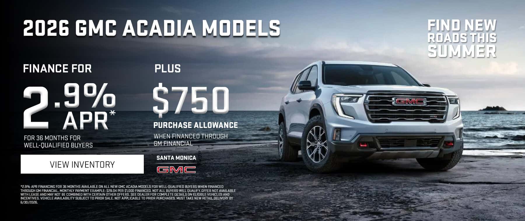 Promotional banner for the 2026 GMC Acadia featuring a white GMC Acadia SUV parked on a rugged coastal shoreline under a cloudy sky. The advertisement highlights financing offers of 2.9% APR for 36 months for well-qualified buyers, plus a $750 purchase allowance when financed through GM Financial. The banner includes a "View Inventory" call-to-action button, Santa Monica GMC branding, and the slogan, "Find New Roads This Summer."