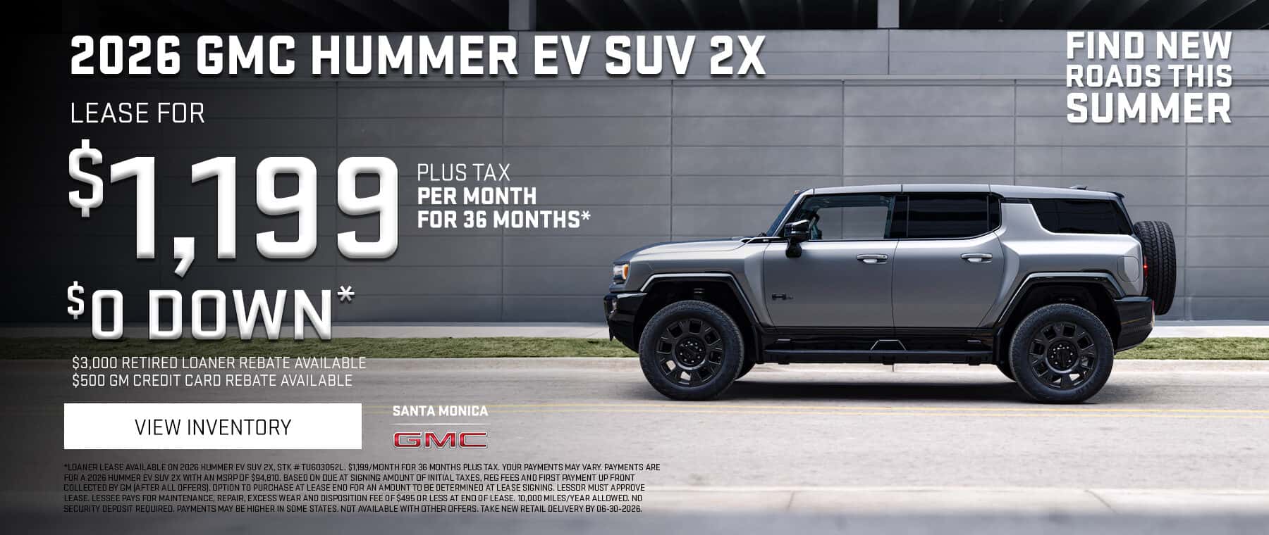 2026 GMC Hummer EV SUV 2X promotional banner featuring a silver GMC Hummer EV SUV parked alongside a modern urban building. Advertisement highlights a lease offer of $1,199 per month plus tax for 36 months with $0 down. Additional incentives include a $3,000 retired loaner rebate and a $500 GM credit card rebate. The banner includes a "View Inventory" call-to-action button, Santa Monica GMC branding, and the headline "Find New Roads This Summer."