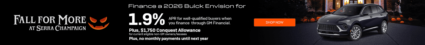 Headline*: 2026 Buick Envision Subtext: Finance for 1.9% APR for well-qualified buyers when you finance through GM Financial. Plus, $1,750 Conquest Allowance for current eligible non-GM owners/lessees. Plus, no monthly payments until next year.