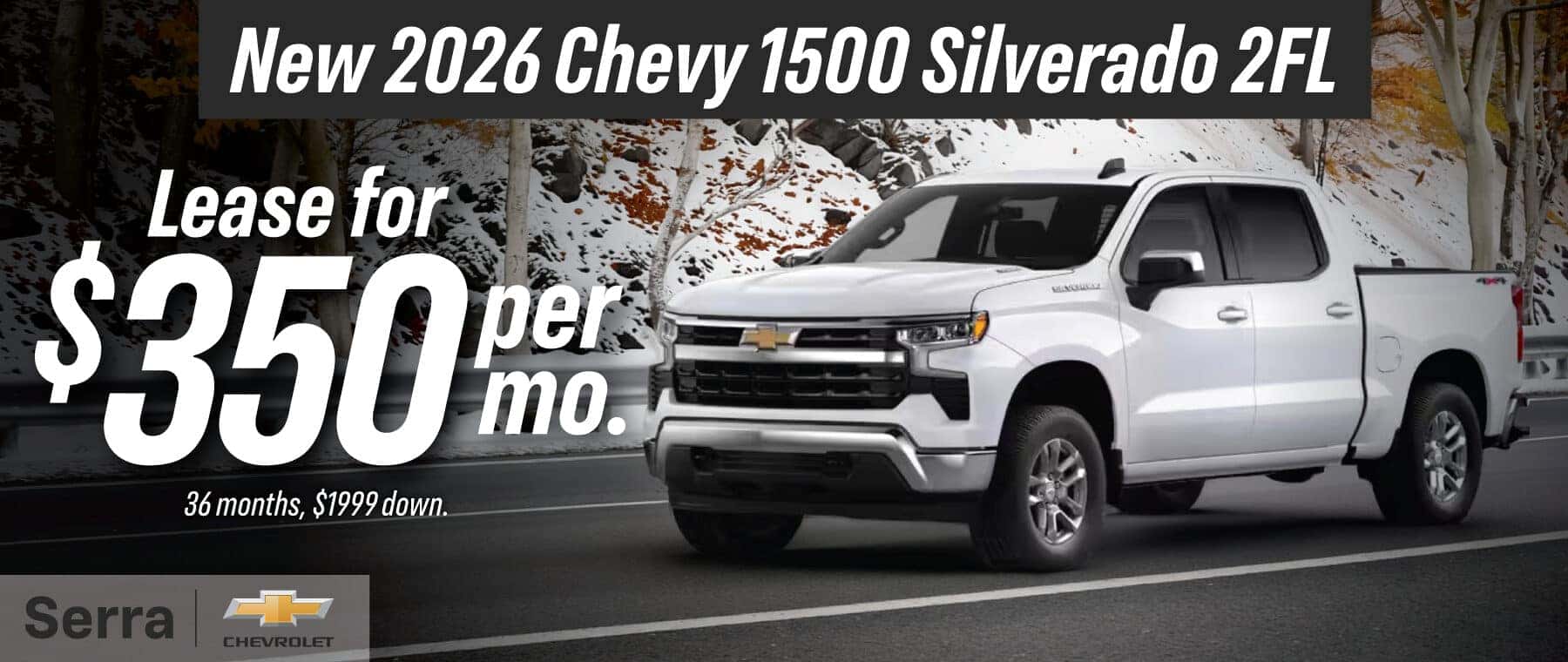 New 2026 Chevrolet Silverado 1500 2FL lease for $350 per month for 36 months with $1,999 down at Serra Chevrolet.