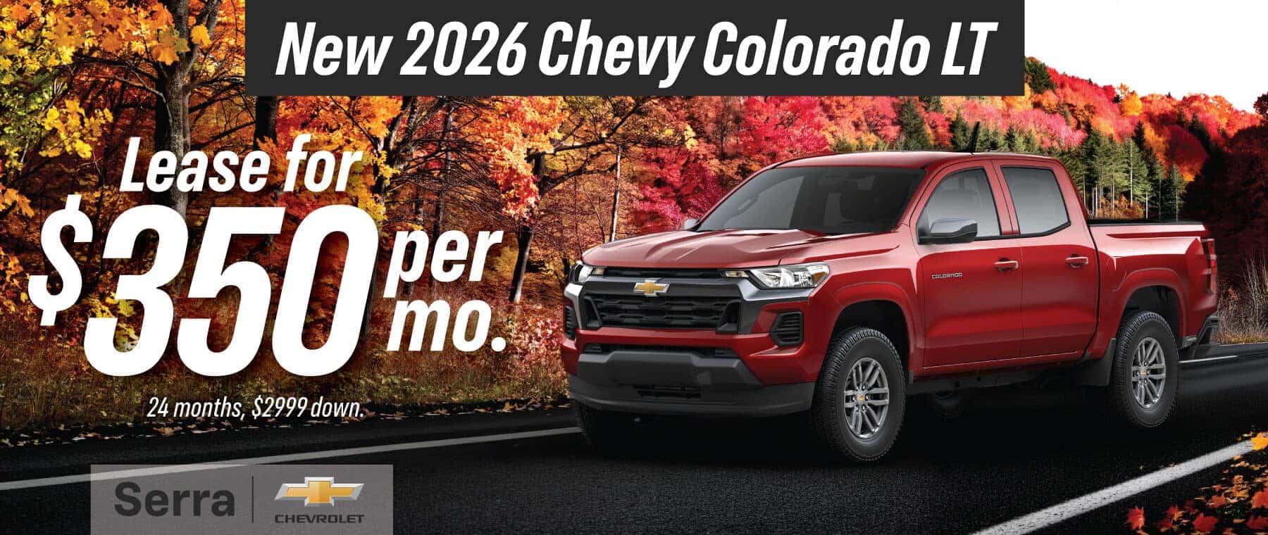 New 2026 Chevrolet Colorado LT lease for $350 per month for 24 months with $1,999 down at Serra Chevrolet