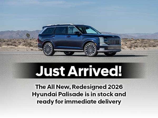 Just Arrived!  The All New, Redesigned 2026 Hyundai Palisade is in stock and ready for immediate delivery
