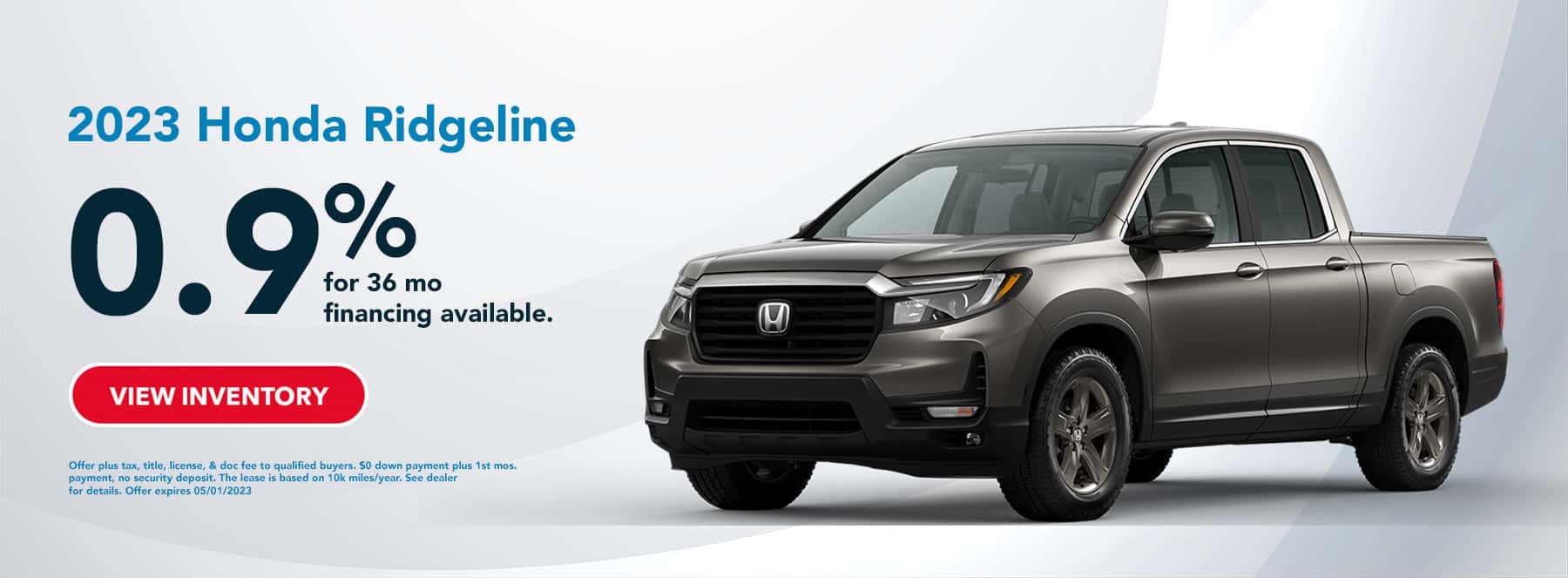 Lease 2023 Honda Ridgeline for 0.9% for 36 months, financing available.