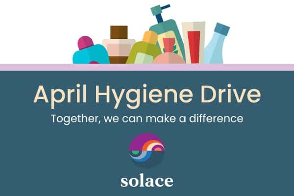 Solace April Hygiene Drive