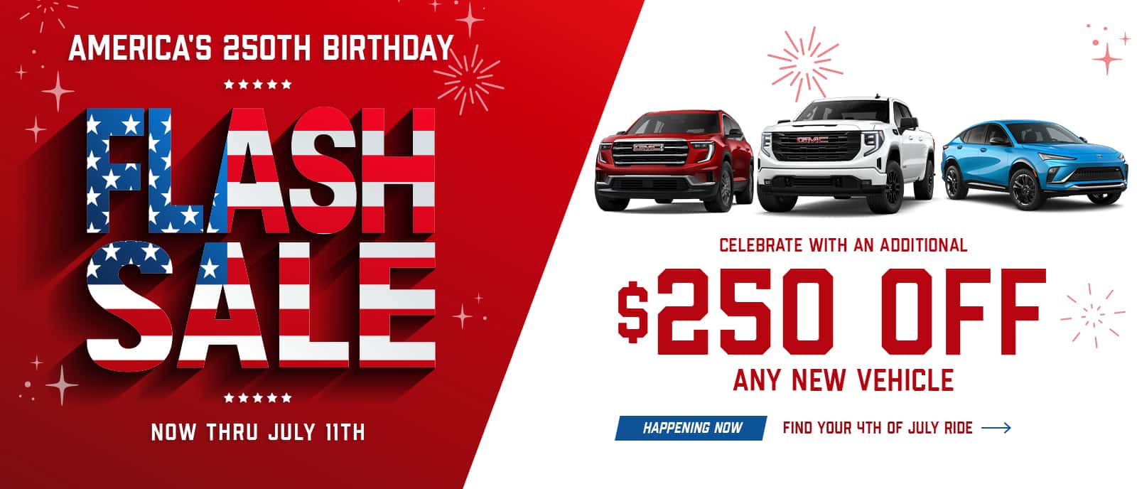 4th of July Sale, $250 off any new vehicle